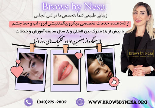 Brows by Nesa Your Natural Beauty, Our Specialty in Los Angeles